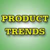 Product Trends
