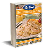 Mr. Food Best Brunch Recipes: 29 Easy Brunch Recipes to Celebrate Any Occasion Free eCookbook