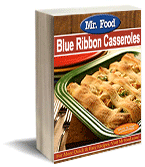 Mr. Food Blue Ribbon Casseroles:  23 Easy Casserole Recipes