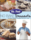 No Bake Desserts: 18 Easy Dessert Recipes from Mr. Food Free eCookbook